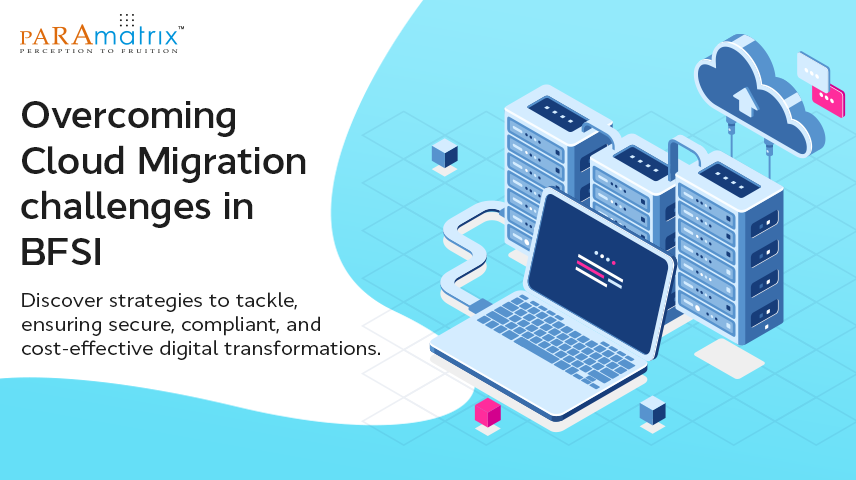 Overcoming Cloud Migration challenges in BFSI